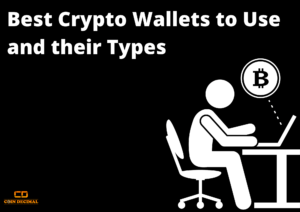 Best Crypto Wallets to Use and their Types
