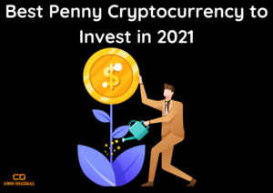 Best Penny Cryptocurrency to Invest in 2021