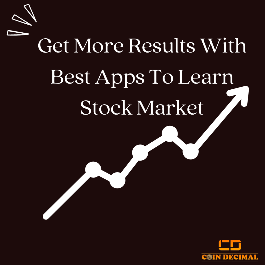 Get More Results With Best Apps To Learn Stock Market