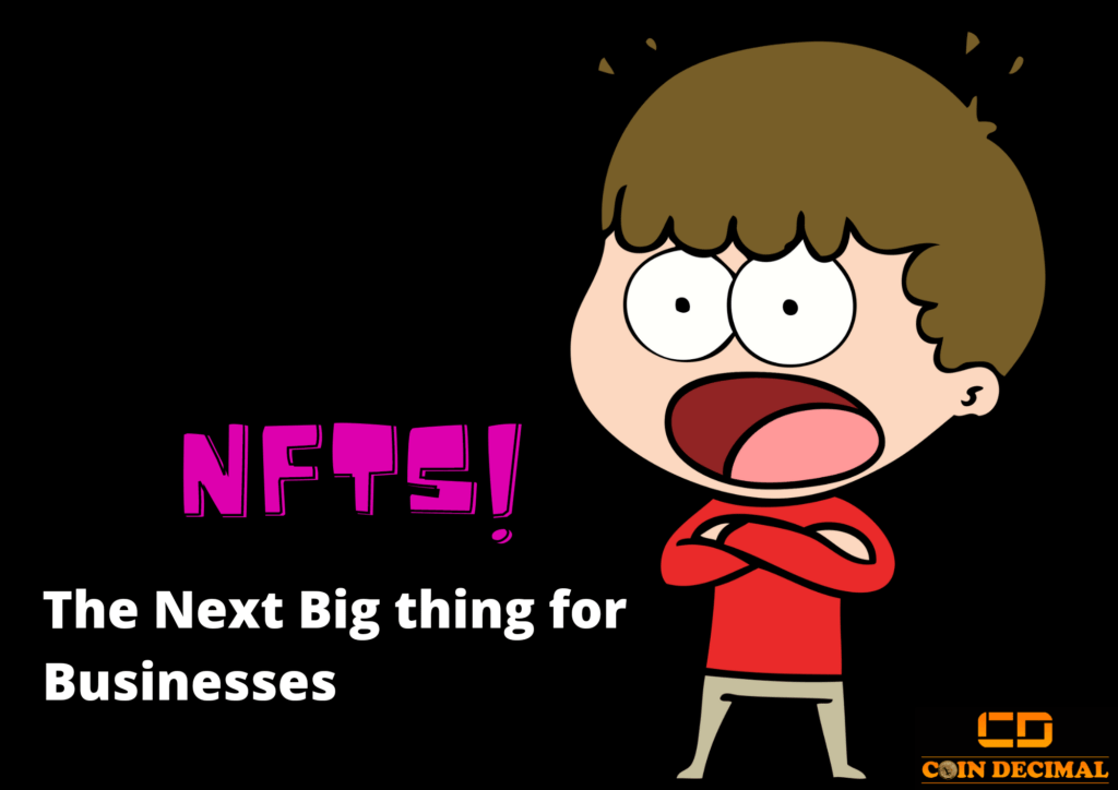 NFTs: The Next Big thing for Businesses