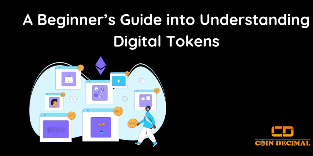A Beginner’s Guide into Understanding Digital Tokens