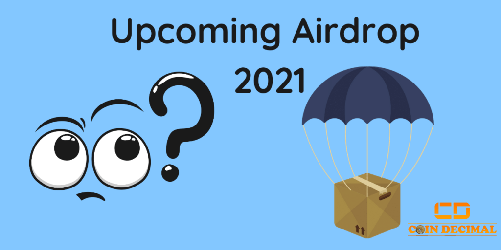 Top Upcoming Airdrop of 2021 That You Should Keep Your Eye On